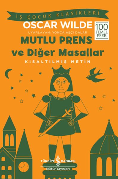Mutlu Prens ve Diğer Masallar - Kısaltılmış Metin Mutlu Prens ve Diğer Masallar - Kısaltılmış Metin