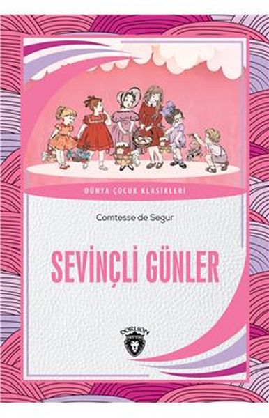 Sevinçli Günler Dünya Çocuk Klasikleri (7-12 Yaş) Sevinçli Günler Dünya Çocuk Klasikleri (7-12 Yaş)