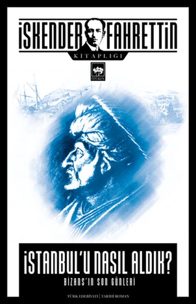 İstanbul'u Nasıl Aldık? İstanbul'u Nasıl Aldık?