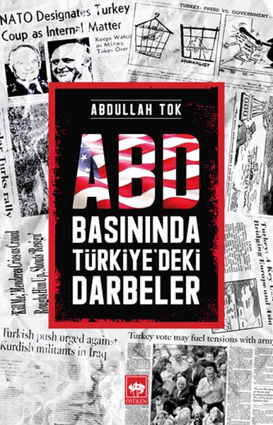 ABD Basınında Türkiye'deki Darbeler ABD Basınında Türkiye'deki Darbeler