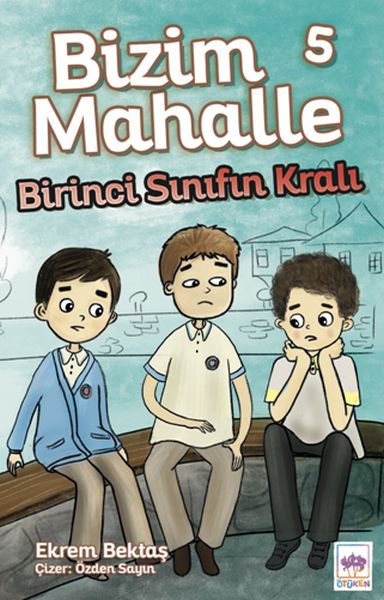 Bizim Mahalle 5 - Birinci Sınıfın Kralı Bizim Mahalle 5 - Birinci Sınıfın Kralı