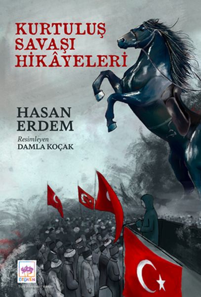 Kurtuluş Savaşı Hikayeleri Kurtuluş Savaşı Hikayeleri