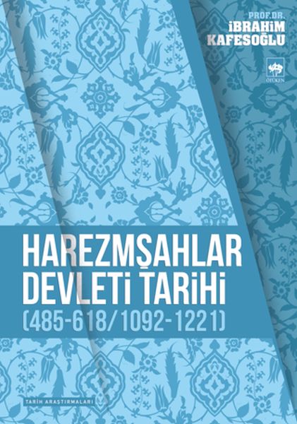 Harezmşahlar Devleti Tarihi (485-618 / 1092-1221) Harezmşahlar Devleti Tarihi (485-618 / 1092-1221)