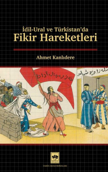 İdil - Ural ve Türkistan'da Fikir Hareketleri İdil - Ural ve Türkistan'da Fikir Hareketleri