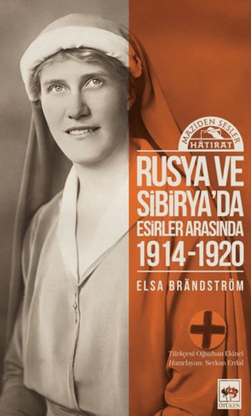Rusya'da ve Sibirya'da Esirler Arasında 1914 - 1920 Rusya'da ve Sibirya'da Esirler Arasında 1914 - 1920