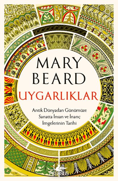 Uygarlıklar Antik Dünyadan Günümüze Sanatta İnsan ve İnanç İmgelerinin Tarihi