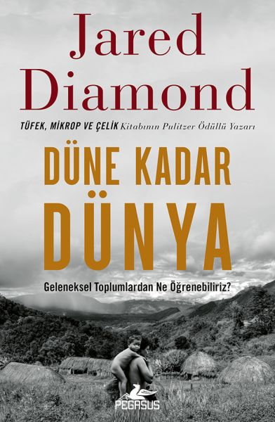 Düne Kadar Dünya Geleneksel Toplumlardan Ne Öğrenebiliriz? Düne Kadar Dünya Geleneksel Toplumlardan Ne Öğrenebiliriz?