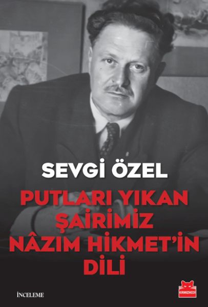 Putları Yıkan Şairimiz Nâzım Hikmet’in Dili Putları Yıkan Şairimiz Nâzım Hikmet’in Dili