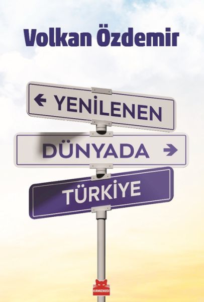 Yenilenen Dünyada Türkiye Yenilenen Dünyada Türkiye