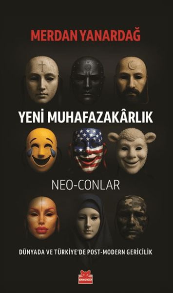 Yeni Muhafazakârlık – Neo-Conlar Yeni Muhafazakârlık – Neo-Conlar