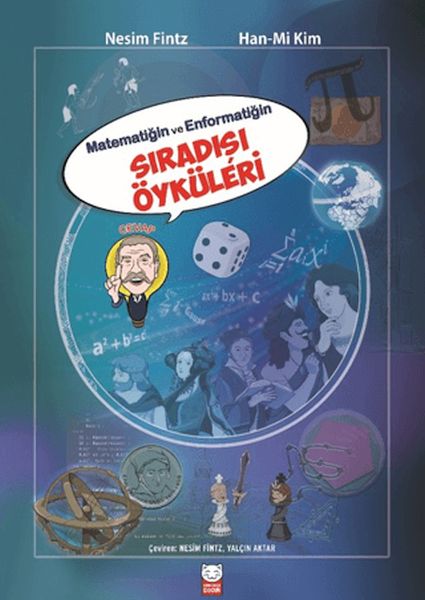 Matematiğin ve Enformatiğin Sıradışı Öyküleri Matematiğin ve Enformatiğin Sıradışı Öyküleri