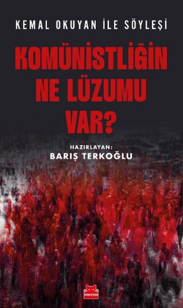 Komünistliğin Ne Lüzumu Var? Komünistliğin Ne Lüzumu Var?