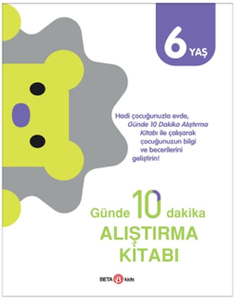 Günde 10 Dakika Alıştırma Kitabı 6 Yaş Günde 10 Dakika Alıştırma Kitabı 6 Yaş