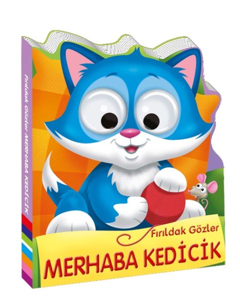 Fırıldak Gözler Merhaba Kedicik Fırıldak Gözler Merhaba Kedicik