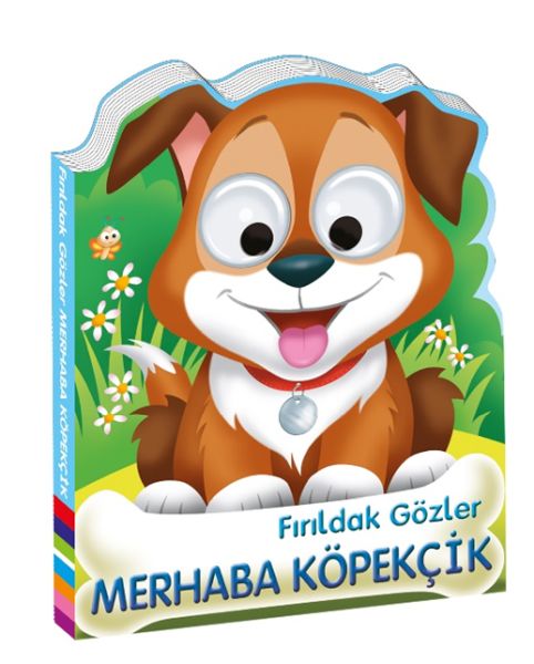 Fırıldak Gözler Merhaba Köpekçik Fırıldak Gözler Merhaba Köpekçik