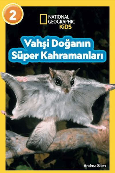 National Geographic Kids- Vahşi Doğanın Süper Kahramanları National Geographic Kids- Vahşi Doğanın Süper Kahramanları