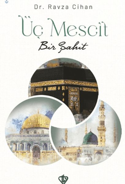 Üç Mescit Bir Şahit Üç Mescit Bir Şahit