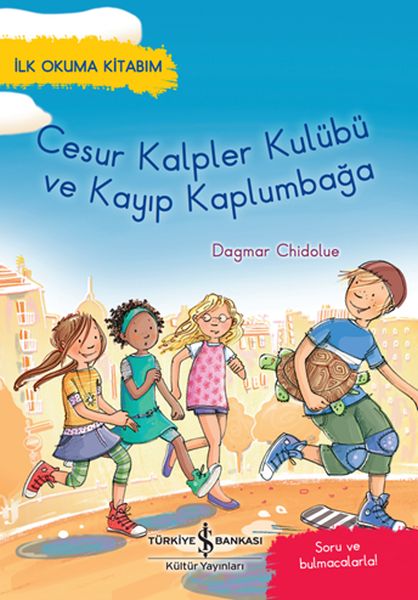 Cesur Kalpler Kulübü ve Kayıp Kaplumbağa - İlk Okuma Kitabım Cesur Kalpler Kulübü ve Kayıp Kaplumbağa - İlk Okuma Kitabım
