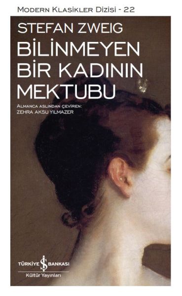 Bilinmeyen Bir Kadının Mektubu - Modern Klasikler Dizisi Bilinmeyen Bir Kadının Mektubu - Modern Klasikler Dizisi