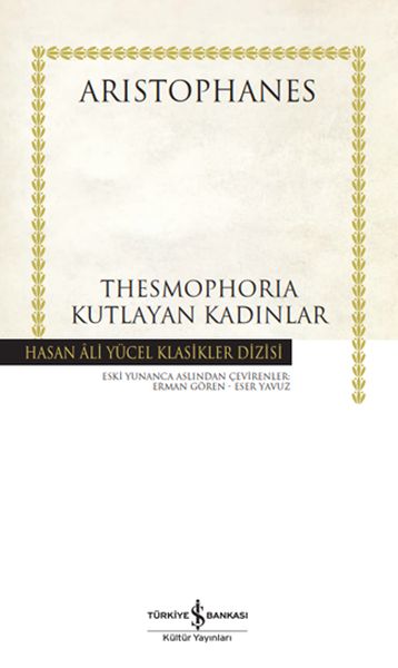 Thesmophoria Kutlayan Kadınlar - Hasan Ali Yücel Klasikleri Thesmophoria Kutlayan Kadınlar - Hasan Ali Yücel Klasikleri