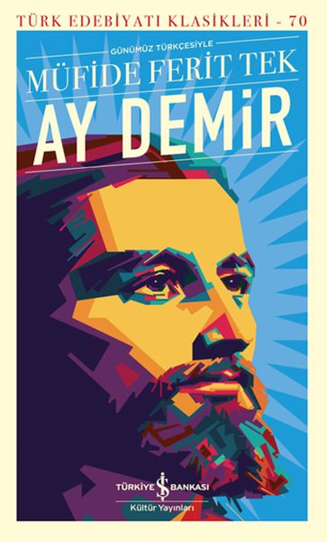Ay Demir - Türk Edebiyatı Klasikleri Ay Demir - Türk Edebiyatı Klasikleri