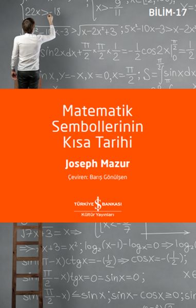 Matematik Sembollerinin Kısa Tarihi Matematik Sembollerinin Kısa Tarihi