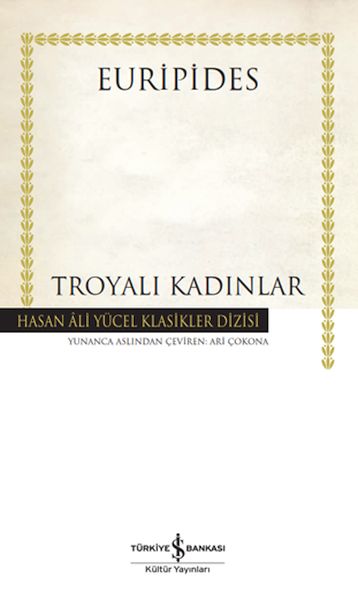 Troyalı Kadınlar - Hasan Ali Yücel Klasikleri Troyalı Kadınlar - Hasan Ali Yücel Klasikleri