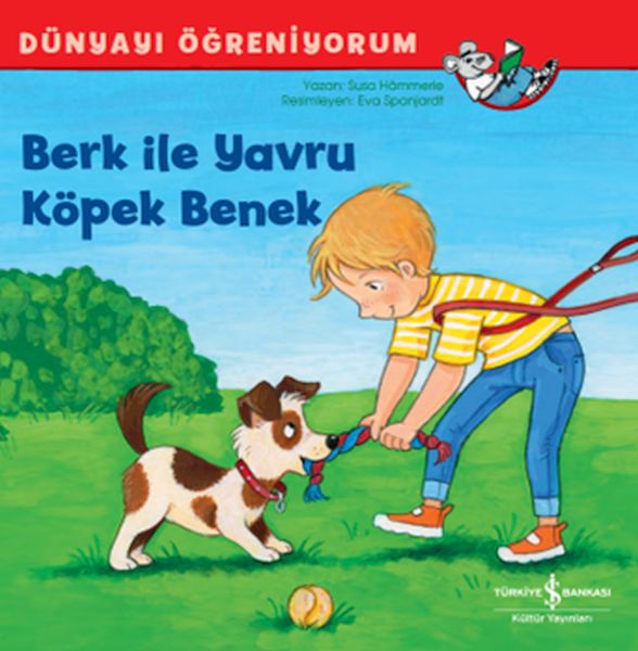 Berk İle Yavru Köpek Benek Dünyayı Öğreniyorum Berk İle Yavru Köpek Benek Dünyayı Öğreniyorum