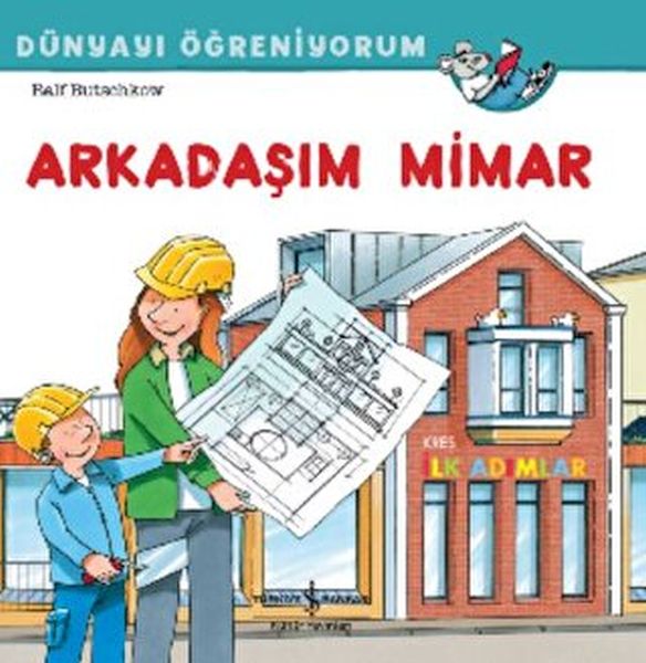 Arkadaşım Mimar Dünyayı Öğreniyorum Arkadaşım Mimar Dünyayı Öğreniyorum