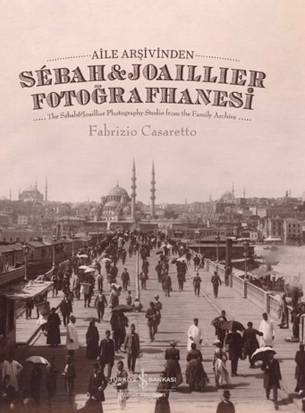 Aile Arşivinden Sebah & Joaillier Fotoğrafhanesi Aile Arşivinden Sebah & Joaillier Fotoğrafhanesi