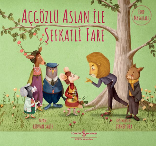 Açgözlü Aslan İle Şefkatli Fare Açgözlü Aslan İle Şefkatli Fare