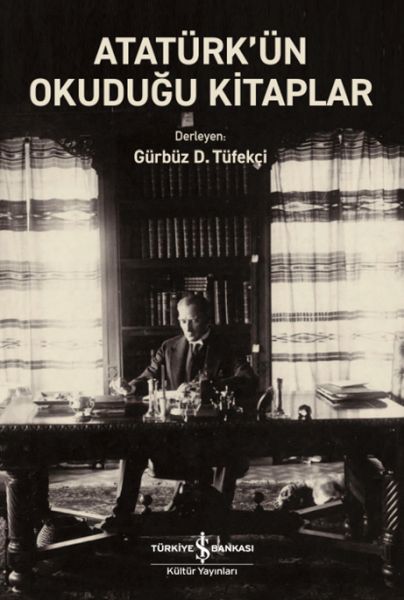 Atatürk’ün Okuduğu Kitaplar Atatürk’ün Okuduğu Kitaplar