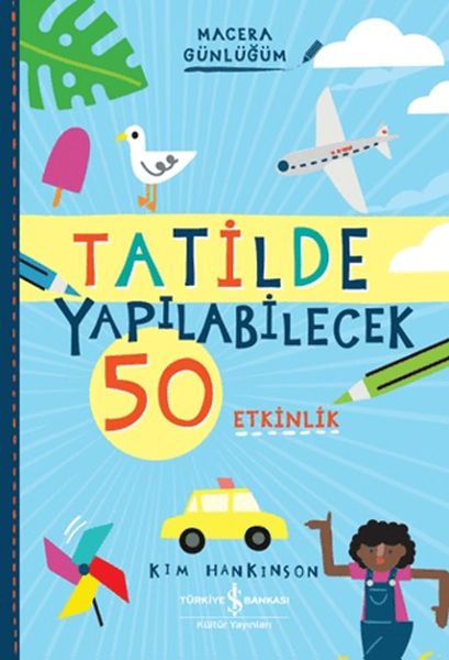 Tatilde Yapılabilecek 50 Etkinlik - Macera Günlüğüm Tatilde Yapılabilecek 50 Etkinlik - Macera Günlüğüm