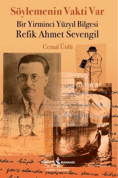 Söylemenin Vakti Var - Bir Yirminci Yüzyıl Bilgesi Refik Ahmet Sevengil Söylemenin Vakti Var - Bir Yirminci Yüzyıl Bilgesi Refik Ahmet Sevengil