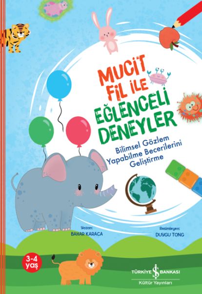 Mucit Fil İle Eğlenceli Deneyler,Bilimsel Gözlem Yapabilme Becerilerini Geliştirme Mucit Fil İle Eğlenceli Deneyler,Bilimsel Gözlem Yapabilme Becerilerini Geliştirme