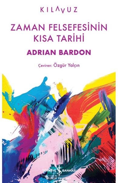 Zaman Felsefesinin Kısa Tarihi Zaman Felsefesinin Kısa Tarihi