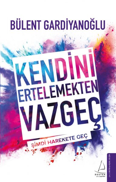 Kendini Ertelemekten Vazgeç Kendini Ertelemekten Vazgeç