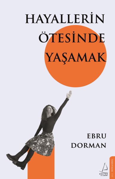 Hayallerin Ötesinde Yaşamak Hayallerin Ötesinde Yaşamak