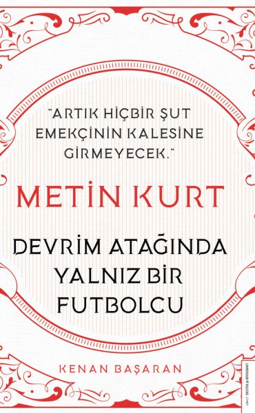 Metin Kurt-Devrim Atağında Yalnız Bir Futbolcu Metin Kurt-Devrim Atağında Yalnız Bir Futbolcu