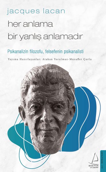 Jacques Lacan-Her Anlama Bir Yanlış Anlamadır Jacques Lacan-Her Anlama Bir Yanlış Anlamadır