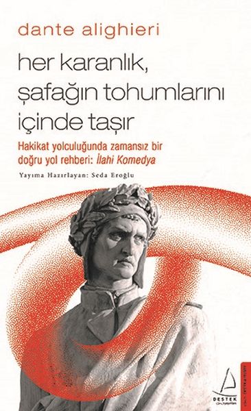 Her Karanlık Şafağın Tohumlarını İçinde Taşır Her Karanlık Şafağın Tohumlarını İçinde Taşır