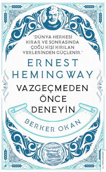 Vazgeçmeden Önce Deneyin-Ernest Hemingway Vazgeçmeden Önce Deneyin-Ernest Hemingway