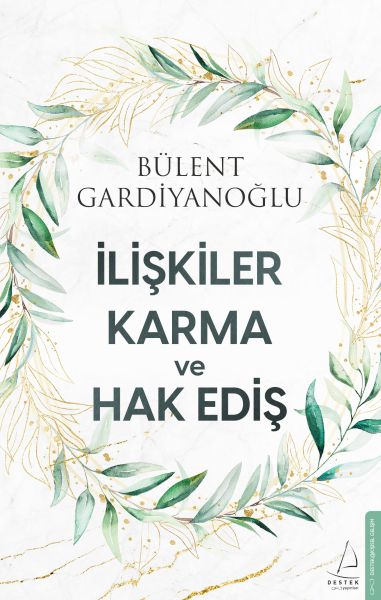 İlişkiler, Karma ve Hak Ediş İlişkiler, Karma ve Hak Ediş
