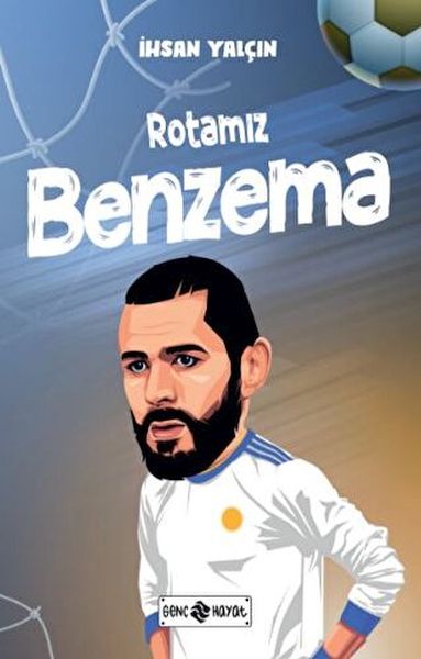 Rotamız Benzema Rotamız Benzema