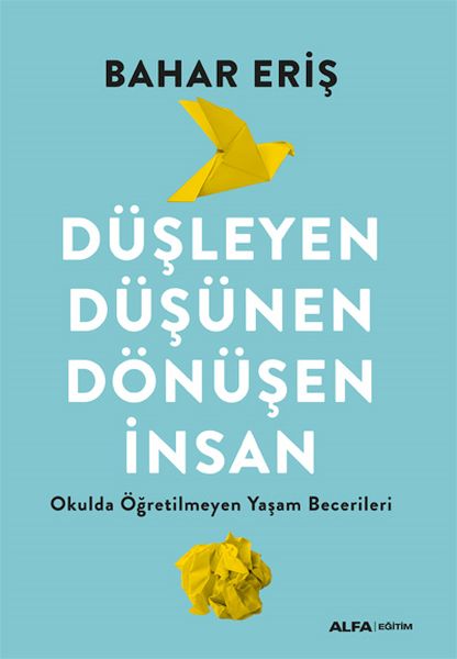 Düşleyen Düşünen Dönüşen İnsan Düşleyen Düşünen Dönüşen İnsan