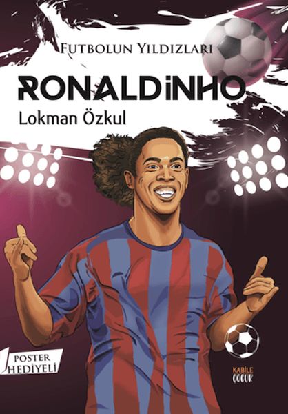 Futbolun Yıldızları Ronaldinho (Poster Hediyeli) Futbolun Yıldızları Ronaldinho (Poster Hediyeli)