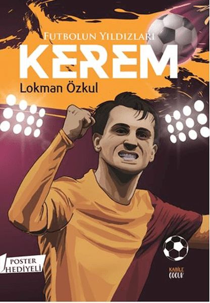 Futbolun Yıldızları Kerem (Poster Hediyeli) Futbolun Yıldızları Kerem (Poster Hediyeli)