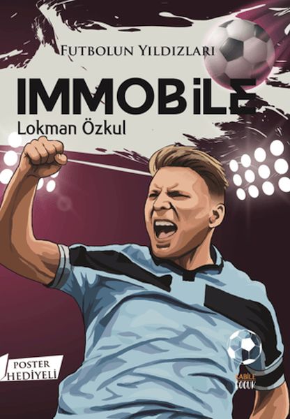 Futbolun Yıldızları Immobile (Poster Hediyeli) Futbolun Yıldızları Immobile (Poster Hediyeli)