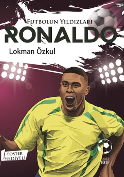Futbolun Yıldızları Ronaldo (Poster Hediyeli) Futbolun Yıldızları Ronaldo (Poster Hediyeli)