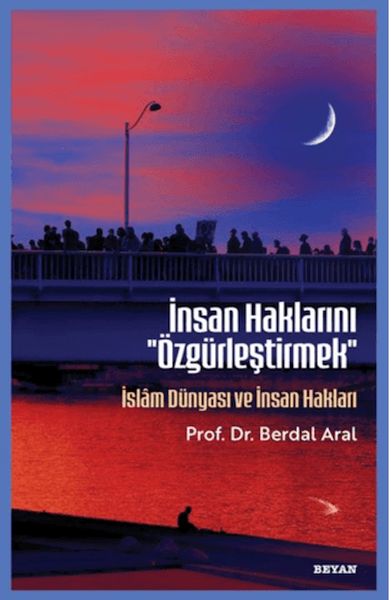 İnsan Haklarını ''Özgürleştirmek'' İnsan Haklarını ''Özgürleştirmek''